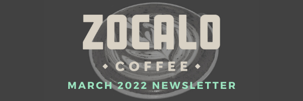Zocalo March 2022 Newsletter