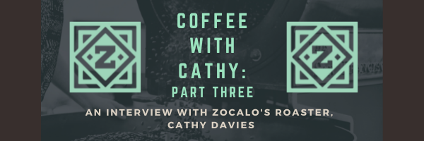 Coffee with Cathy: Part Three