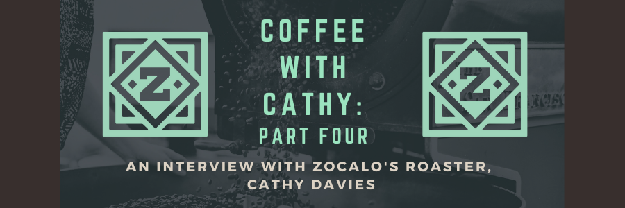 Coffee with Cathy: Part Four